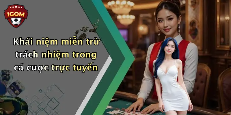 Khái niệm miễn trừ trách nhiệm trong cá cược trực tuyến