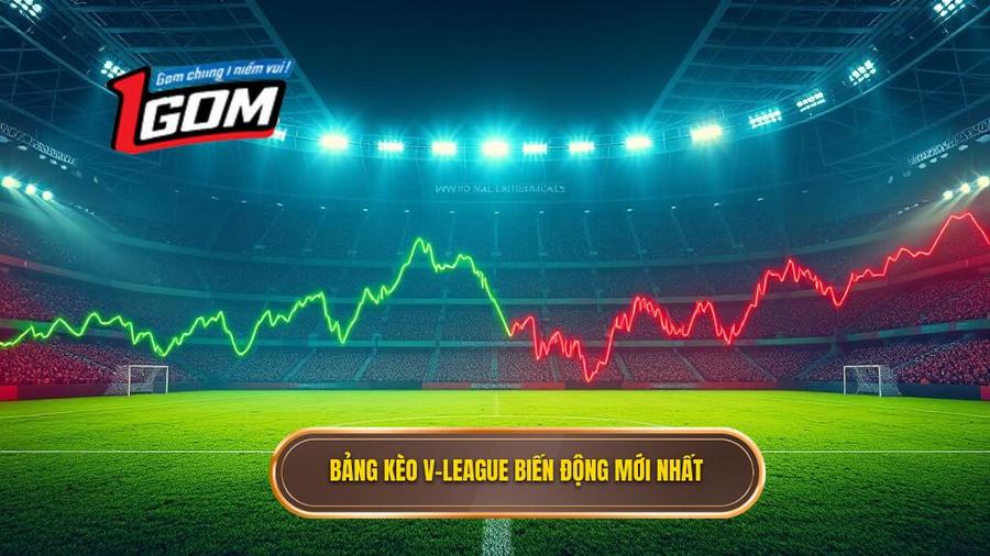 Phân tích biến động Bảng kèo V-League mới nhất