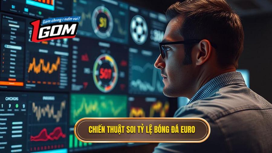 Chiến thuật soi tỷ lệ bóng đá Euro từ chuyên gia 1GOM